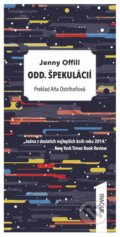 Kniha: Odd. špekulácií (Jenny Offill). Inaque, 2016 Kniha: Odd. špekulácií (Jenny Offill). Inaque, 2016