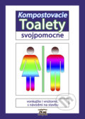 Kniha: Kompostovacie toalety svojpomocne (Attila Ertsey). Alter-Nativa o.z., 2016 Kniha: Kompostovacie toalety svojpomocne (Attila Ertsey). Alter-Nativa o.z., 2016