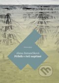 Kniha: Příběh v řeči nepřímé (Alena Zemančíková). Větrné mlýny, 2015 Kniha: Příběh v řeči nepřímé (Alena Zemančíková). Větrné mlýny, 2015