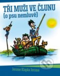 Kniha: Tři muži ve člunu (Jerome Klapka Jerome). XYZ, 2012 Kniha: Tři muži ve člunu (Jerome Klapka Jerome). XYZ, 2012