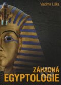 Kniha: Záhadná egyptologie (Vladimír Liška). XYZ, 2011 Kniha: Záhadná egyptologie (Vladimír Liška). XYZ, 2011