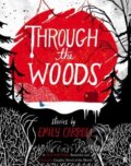 Kniha: Through the Woods (Emily Carroll). Faber and Faber, 2015 Kniha: Through the Woods (Emily Carroll). Faber and Faber, 2015