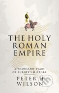 Kniha: The Holy Roman Empire (Peter H. Wilson). Penguin Books, 2016 Kniha: The Holy Roman Empire (Peter H. Wilson). Penguin Books, 2016