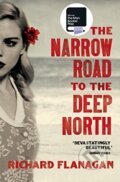 Kniha: The Narrow Road to the Deep North (Richard Flanagan). Vintage, 2015 Kniha: The Narrow Road to the Deep North (Richard Flanagan). Vintage, 2015
