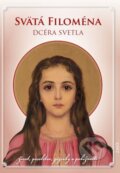 Kniha: Svätá Filoména - Dcéra svetla (Zaex). Zaex, 2016 Kniha: Svätá Filoména - Dcéra svetla (Zaex). Zaex, 2016