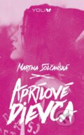 Kniha: Aprílové dievča (Martina Solčanská). YOLi, 2016 Kniha: Aprílové dievča (Martina Solčanská). YOLi, 2016