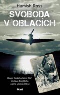 Kniha: Svoboda v oblacích (Hamish Ross). Ikar CZ, 2016 Kniha: Svoboda v oblacích (Hamish Ross). Ikar CZ, 2016