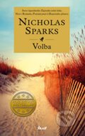 Kniha: Volba (Nicholas Sparks). Ikar CZ, 2016 Kniha: Volba (Nicholas Sparks). Ikar CZ, 2016
