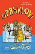 Kniha: Oprsklovi (Julian Clary). Mladá fronta, 2016 Kniha: Oprsklovi (Julian Clary). Mladá fronta, 2016