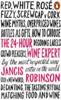 Kniha: The 24-Hour Wine Expert (Jancis Robinson). Penguin Books, 2016 Kniha: The 24-Hour Wine Expert (Jancis Robinson). Penguin Books, 2016