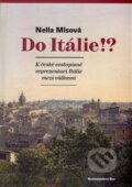 Kniha: Do Itálie!? (Nella Mlsová). Bor, 2016 Kniha: Do Itálie!? (Nella Mlsová). Bor, 2016