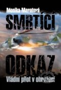 Kniha: Smrtící odkaz (Monika Maratová). XYZ, 2010 Kniha: Smrtící odkaz (Monika Maratová). XYZ, 2010