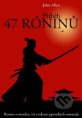 Kniha: Příběh 47 róninů (John Allyn). XYZ, 2010 Kniha: Příběh 47 róninů (John Allyn). XYZ, 2010