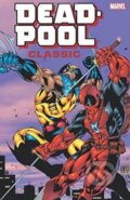 Kniha: Deadpool Classic Companion (Fabian Nicieza, Mike Kanterovich a Tom Brevoort). Marvel, 2015 Kniha: Deadpool Classic Companion (Fabian Nicieza, Mike Kanterovich a Tom Brevoort). Marvel, 2015