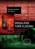 Kniha: Odhalená tvář zločinu (Jan Stach a Miroslav Kučera). XYZ, 2010 Kniha: Odhalená tvář zločinu (Jan Stach a Miroslav Kučera). XYZ, 2010