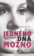 Kniha: Jedného dňa možno (Dominika Würll), 2016 Kniha: Jedného dňa možno (Dominika Würll), 2016