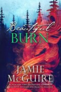 Kniha: Beautiful Burn (Jamie McGuire). Createspace, 2016 Kniha: Beautiful Burn (Jamie McGuire). Createspace, 2016