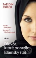 Kniha: Dievča, ktoré porazilo Islamský štát (Andrea C. Hoffmann a Farida Khalaf), 2016 Kniha: Dievča, ktoré porazilo Islamský štát (Andrea C. Hoffmann a Farida Khalaf), 2016