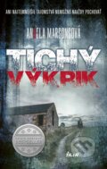 Kniha: Tichý výkrik (Angela Marsons), 2016 Kniha: Tichý výkrik (Angela Marsons), 2016