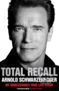 Kniha: Total Recall (Arnold Schwarzenegger). Simon & Schuster, 2013 Kniha: Total Recall (Arnold Schwarzenegger). Simon & Schuster, 2013
