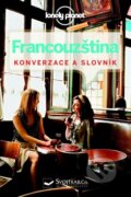Kniha: Francouzština: Konverzace a slovník (Svojtka&Co.). Svojtka&Co., 2016 Kniha: Francouzština: Konverzace a slovník (Svojtka&Co.). Svojtka&Co., 2016