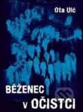 Kniha: Běženec v očistci (Ota Ulč). XYZ, 2009 Kniha: Běženec v očistci (Ota Ulč). XYZ, 2009