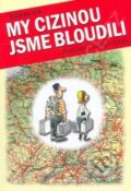Kniha: My cizinou jsme bloudili (Václav Vlk). XYZ, 2008 Kniha: My cizinou jsme bloudili (Václav Vlk). XYZ, 2008