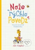 Kniha: Nože rýchlo povedz (Ján Čápka), 2016 Kniha: Nože rýchlo povedz (Ján Čápka), 2016
