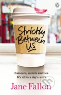 Kniha: Strictly Between Us (Jane Fallon). Penguin Books, 2016 Kniha: Strictly Between Us (Jane Fallon). Penguin Books, 2016