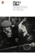 Kniha: Quiet Days in Clichy (Henry Miller). Penguin Books, 2016 Kniha: Quiet Days in Clichy (Henry Miller). Penguin Books, 2016