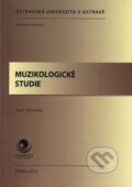 Kniha: Muzikologické studie (Karel Steinmetz). Ostravská univerzita, 2016 Kniha: Muzikologické studie (Karel Steinmetz). Ostravská univerzita, 2016