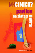 Kniha: Pavilon na Zlatém návrší (Jan Cimický). Šulc - Švarc, 2016 Kniha: Pavilon na Zlatém návrší (Jan Cimický). Šulc - Švarc, 2016