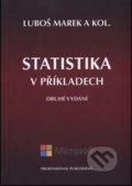 Statistika v příkladech - Luboš Marek a kolektív, Professional Publishing, 2015