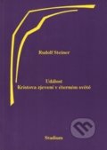 Událost Kristova zjevení v éterném světě - Rudolf Steiner, Anthroposofická společnost, 2010