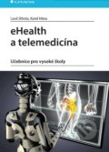 eHealth a telemedicína - Leoš Středa, Karel Hána, Grada, 2016