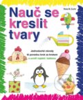 Kniha: Nauč se kreslit tvary (Rosa M. Curto). Knižní klub, 2016 Kniha: Nauč se kreslit tvary (Rosa M. Curto). Knižní klub, 2016