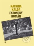 Kniha: Estonský román (Katrina Kalda). Havran Praha, 2015 Kniha: Estonský román (Katrina Kalda). Havran Praha, 2015