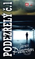 Kniha: Podezřelý č. 1 (James Patterson). Alpress, 2016 Kniha: Podezřelý č. 1 (James Patterson). Alpress, 2016