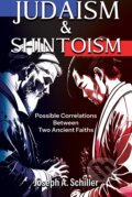 Kniha: Judaism & Shintoism (Joseph A. Schiller). Joseph Aaron Schiller, 2023 Kniha: Judaism & Shintoism (Joseph A. Schiller). Joseph Aaron Schiller, 2023