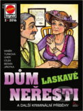 Kniha: Dům laskavé neřesti : a další kriminální příběhy (Antonín Jirotka, František Uher, Jan J. Vaněk, Ladislav Beran, Roman Cílek a Zoja Turková). Pražská vydavatelská společnost, 2016 Kniha: Dům laskavé neřesti : a další kriminální příběhy (Antonín Jirotka, František Uher, Jan J. Vaněk, Ladislav Beran, Roman Cílek a Zoja Turková). Pražská vydavatelská společnost, 2016