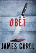 Kniha: Oběť (James Carol). BB/art, 2018 Kniha: Oběť (James Carol). BB/art, 2018