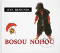 Kniha: Bosou nohou : naši, Alka, mí bráchové a já (Ivan Remunda). Albert, 1995 Kniha: Bosou nohou : naši, Alka, mí bráchové a já (Ivan Remunda). Albert, 1995