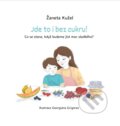 Kniha: Jde to i bez cukru! (Žaneta Kužel). Amcones publishing, 2023 Kniha: Jde to i bez cukru! (Žaneta Kužel). Amcones publishing, 2023