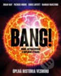 Kniha: Bang! Úplná história vesmíru (Brian May, Chris Lintott, Hannah Wakeford a Patrick Moore). Slovart, 2024 Kniha: Bang! Úplná história vesmíru (Brian May, Chris Lintott, Hannah Wakeford a Patrick Moore). Slovart, 2024