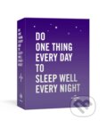 Do One Thing Every Day to Sleep Well Every Night (Dian G. Smith a Robie Rogge). Clarkson Potter, 2023 Do One Thing Every Day to Sleep Well Every Night (Dian G. Smith a Robie Rogge). Clarkson Potter, 2023