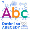 Kniha: Dotkni sa abecedy (Jana H. Hoffstäder). E.J. Publishing, 2023 Kniha: Dotkni sa abecedy (Jana H. Hoffstäder). E.J. Publishing, 2023