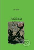 Kniha: Hadži Murat (Lev Tolstoj). Eurobooks, 2023 Kniha: Hadži Murat (Lev Tolstoj). Eurobooks, 2023