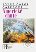 Kniha: Americké chute (Joyce Carol Oates). , 1992 Kniha: Americké chute (Joyce Carol Oates). , 1992