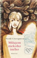 Kniha: Milujem niekoho iného (Nicole Ciravégna). Mladé letá, 1990 Kniha: Milujem niekoho iného (Nicole Ciravégna). Mladé letá, 1990