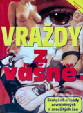 Kniha: Vraždy z vášně : skutečné případy zavražděných a zneužitých žen (František Bukvář, Jiří Vlk a Zdena Košťálková). Víkend, 1993 Kniha: Vraždy z vášně : skutečné případy zavražděných a zneužitých žen (František Bukvář, Jiří Vlk a Zdena Košťálková). Víkend, 1993